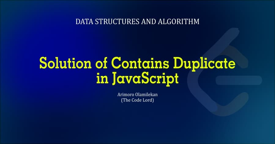 Solution of Contains Duplicate in JavaScript